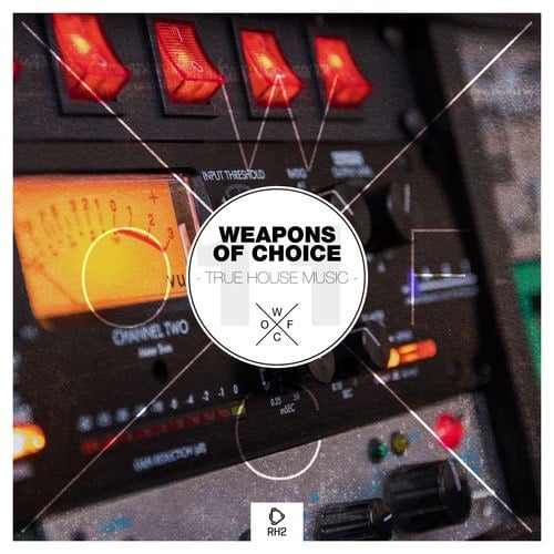 Various Artists-Weapons of Choice - True House Music, Vol. 11