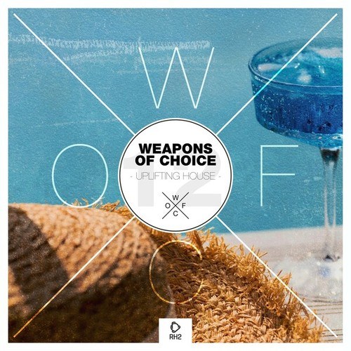 Weapons of Choice - Uplifting House, Vol. 12