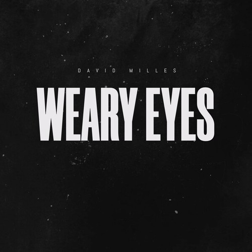 David Milles-Weary Eyes (Original Mix)