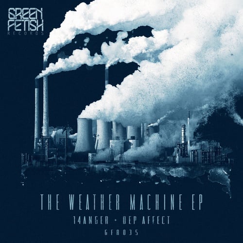 14anger, Dep Affect, Dave Tarrida, D-Rex, Paul Birken-Weather Machine EP