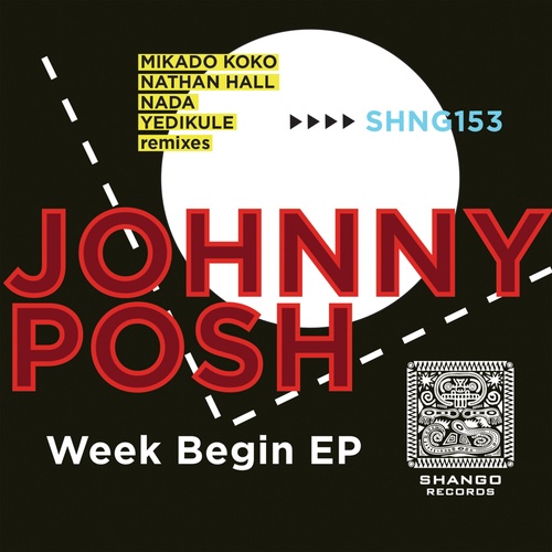 Johnny Posh, Nathan Hall, Yedikule, Mikado Koko, Nada-Week Begin EP
