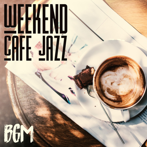 Weekend Cafe Jazz BGM