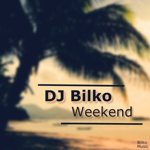 Dj Bilko-Weekend