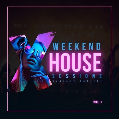 Various Artists-Weekend House Sessions, Vol. 1