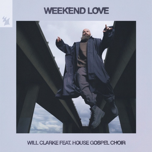 Will Clarke, House Gospel Choir-Weekend Love