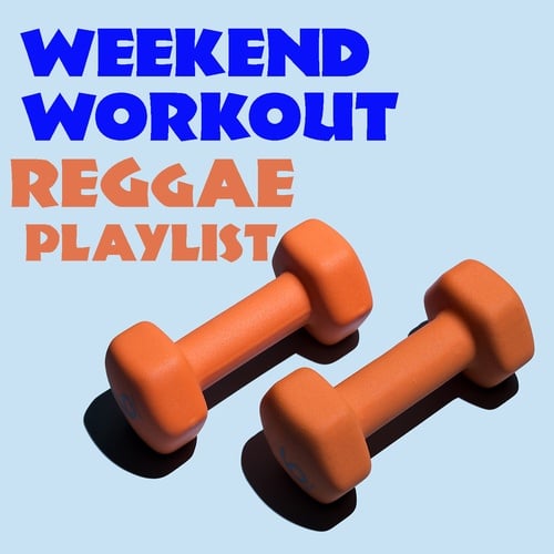 Various Artists-Weekend Workout Reggae Playlist