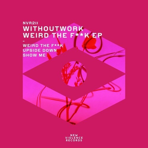 Withoutwork-Weird the F**K EP
