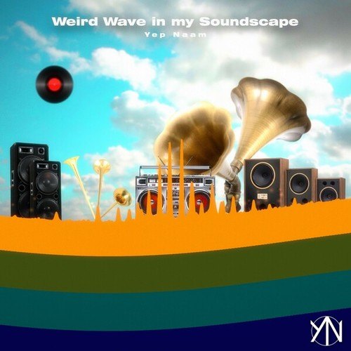 Yep Naam-Weird Wave in My Soundscape