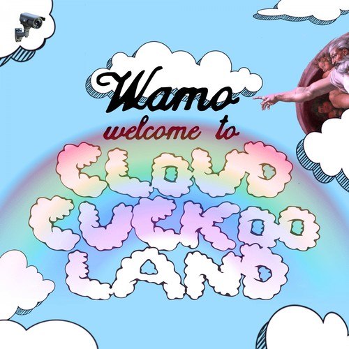Wamo, REMO, Wapi, Zo A.k.a. La Chauve-Souris, P7-Welcome to Cloud Cuckoo Land