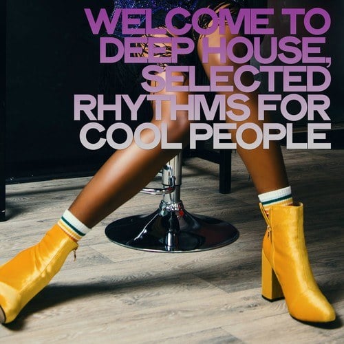 Various Artists-Welcome to Deep House (Selected Rhythms for Cool People)