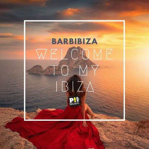 Barbibiza-Welcome to My Ibiza