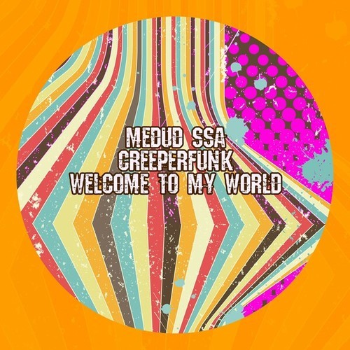 Medud Ssa, Creeperfunk-Welcome to My World