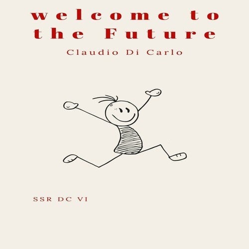 Claudio Di Carlo-Welcome to the Future