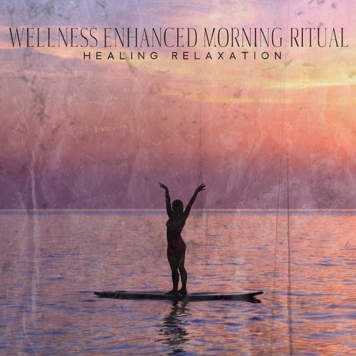 Wellness Enhanced Morning Ritual
