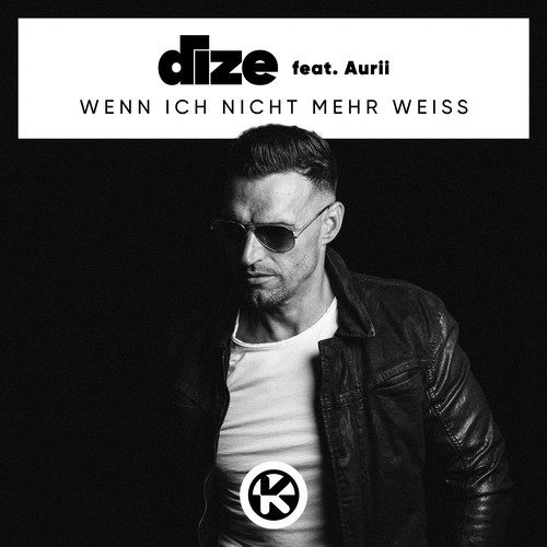 DIZE, Aurii-Wenn ich nicht mehr weiss