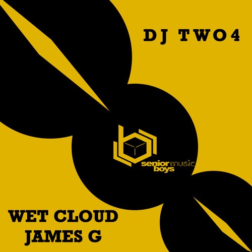 DJ Two4-Wet Cloud/ James G