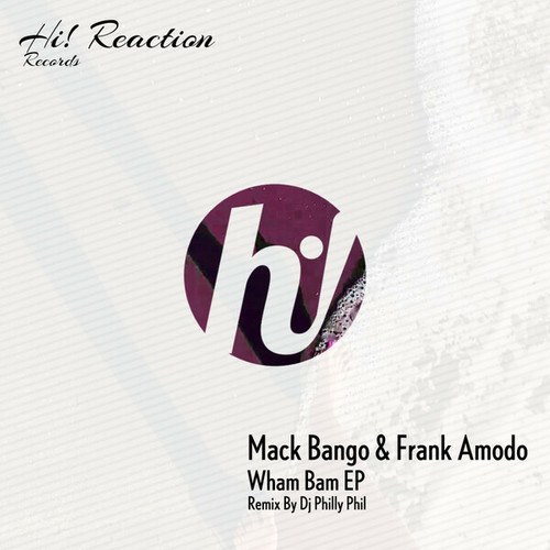 Mack Bango, Frank Amodo, Dj Philly Phil-Wham Bam