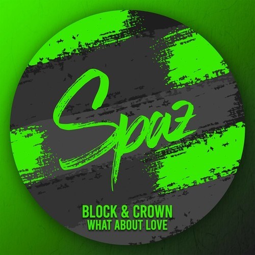 Block & Crown-What About Love