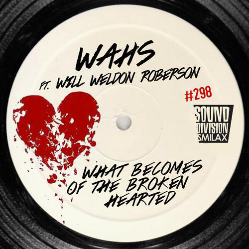 Wahs-What Becomes of the Broken Hearted