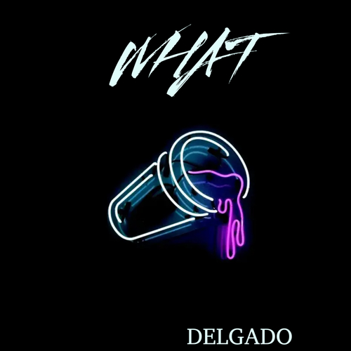 Delgado-What