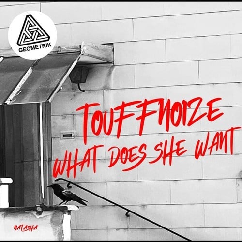 Touffnoize-What Does She Want