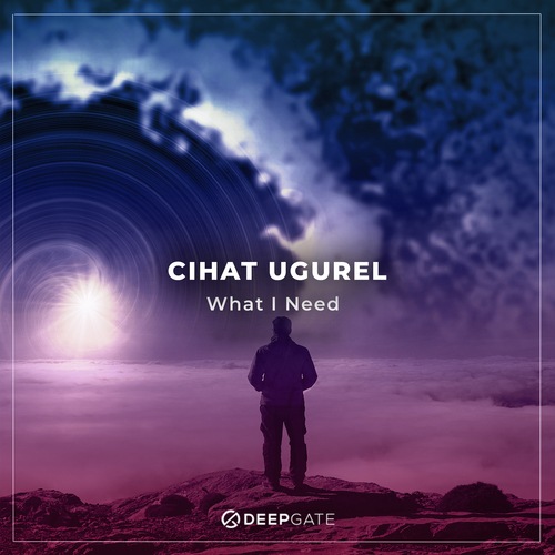 Cihat Ugurel-What I Need