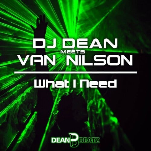 Dj Dean, Van Nilson-What I Need