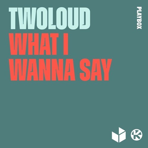 Twoloud-What I Wanna Say