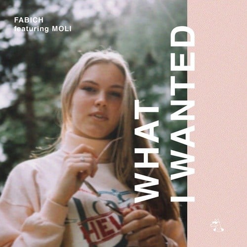 Fabich, Moli-What I Wanted