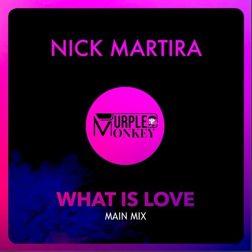 Nick Martira-What Is Love