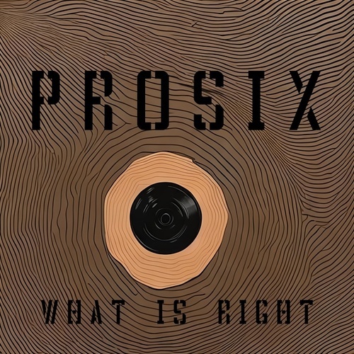 Prosix-What Is Right