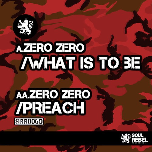 Zero Zero-What Is To Be / Preach