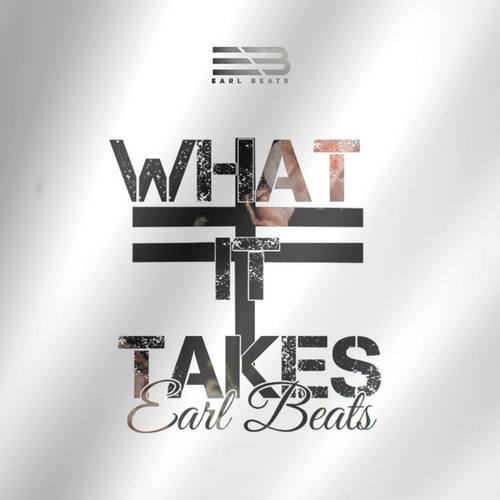 Earl Beats-What It Takes