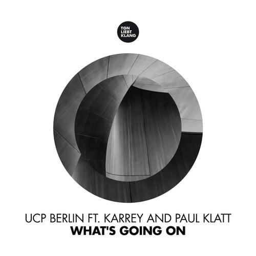 UCP Berlin, Karrey, Paul Klatt-What's Going On
