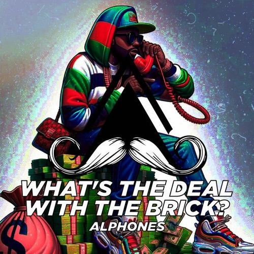 Alphones-What's the Deal with the Brick? (Radio-Edit)