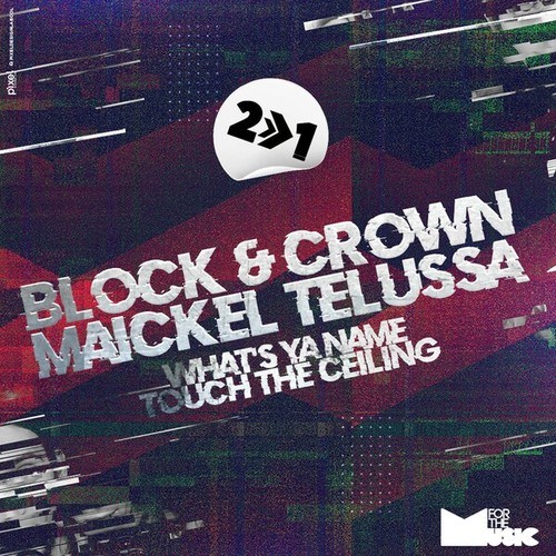Block & Crown, Maickel Telussa-What's Ya Name