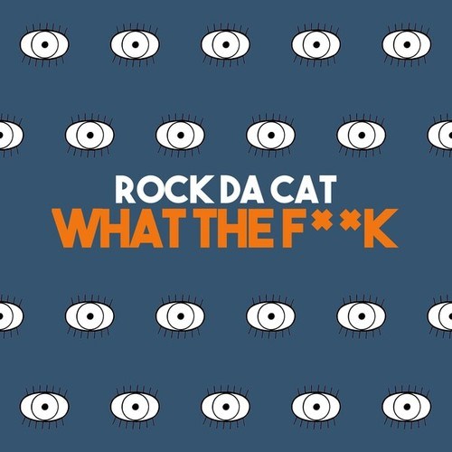 Rock Da Cat-What the F**K