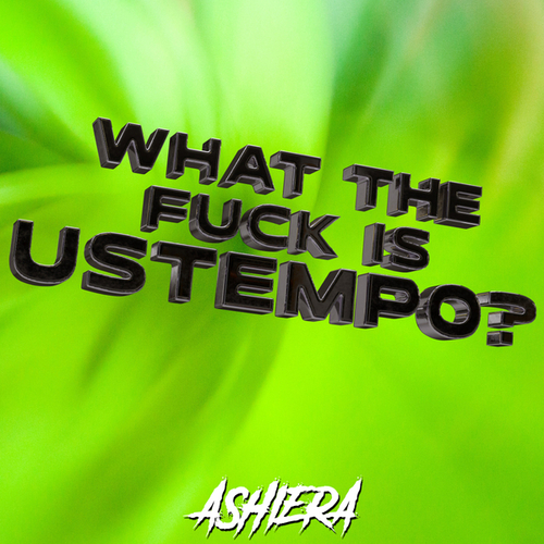 Ashiera-What The Fuck is Ustempo?