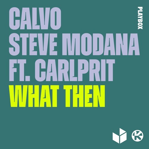 Calvo, Steve Modana, Carlprit-What Then