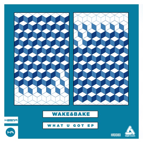 Wake&Bake, 1312, White Sugar, Uma, Maria-Lea, Vue Parfaite-WHAT U GOT EP