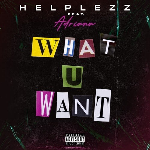 Helplezz, Adriana-What U Want