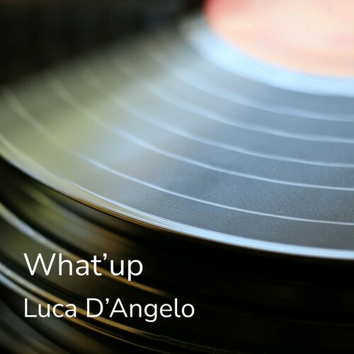 Luca D'Angelo-What'up