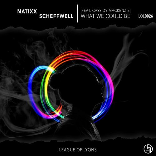 Natixx, Scheffwell, League Of Lyons, Cassidy MacKenzie-What We Could Be