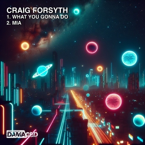 Craig Forsyth-What You Gonna Do / Mia