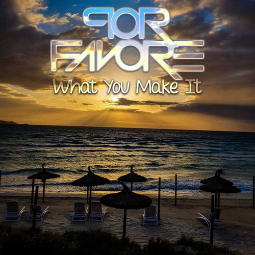 Por Favore-What You Make It