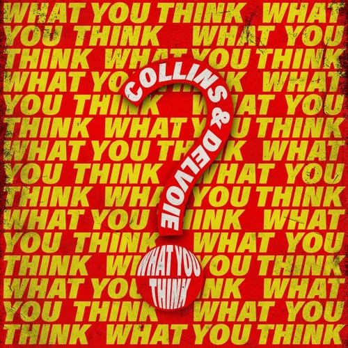 COLLINS, DELVOIE-What You Think