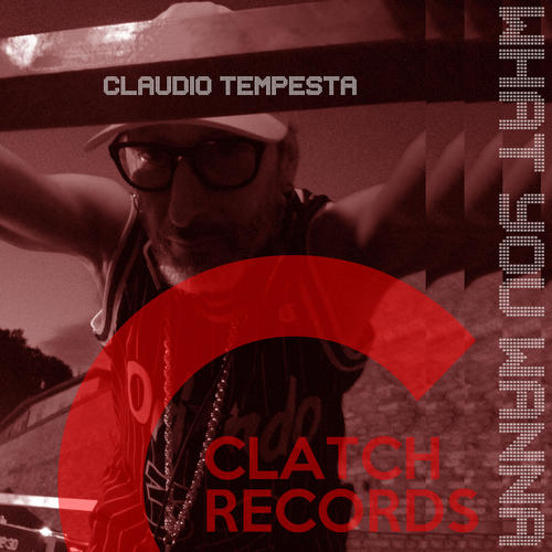 Claudio Tempesta-What You Wanna