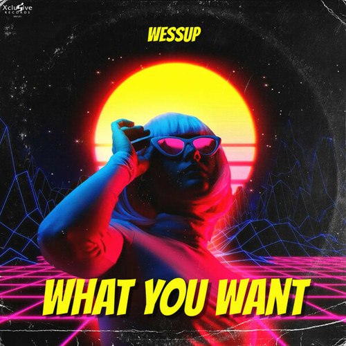 Wessup-What You Want