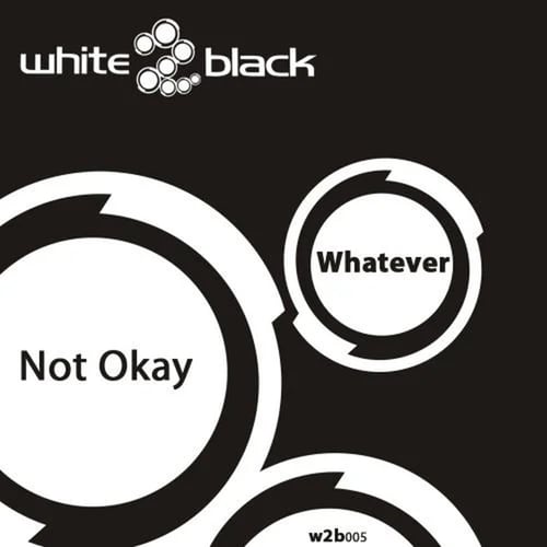 Not Okay-Whatever