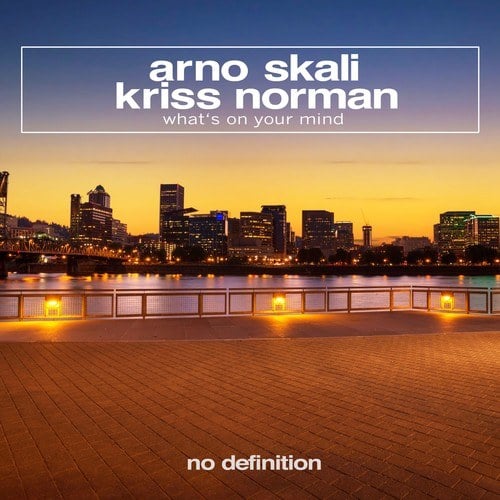 Arno Skali, Kriss Norman-Whats on Your Mind?
